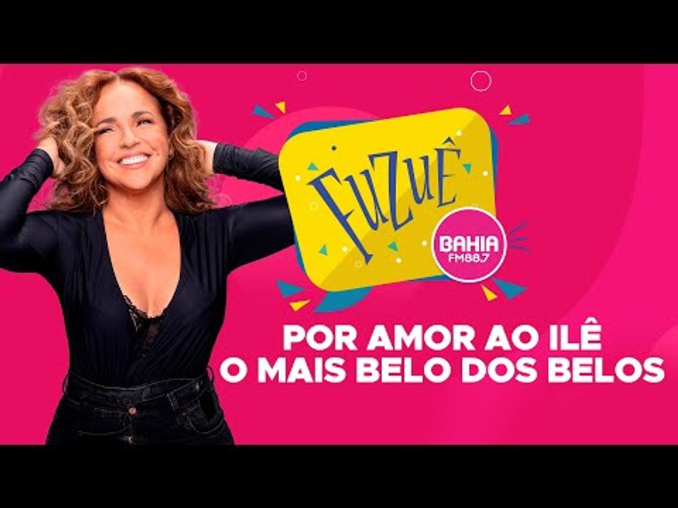 O mais belo dos belos / Por Amor ao Ilê - Daniela Mercury - Fuzuê