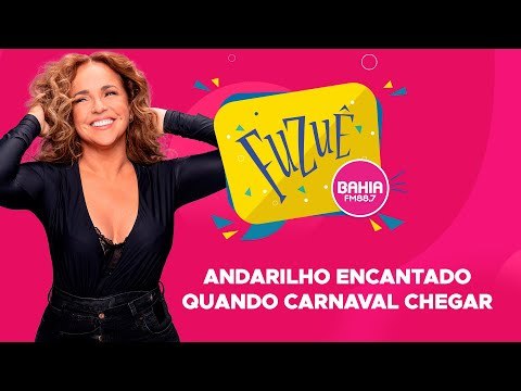 Daniela Mercury - Andarilho Encantado / Quando Carnaval Chegar - Fuzuê Bahia FM