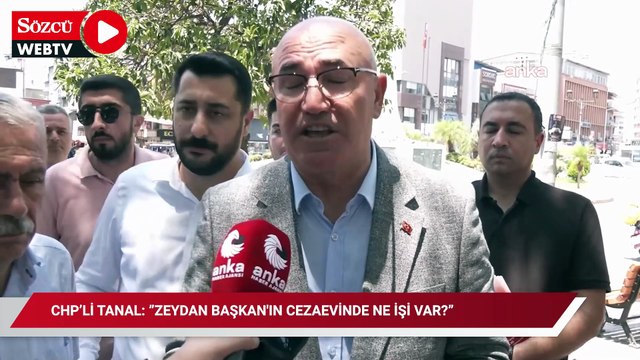 CHP’li Tanal, Adana sokaklarında…”Zeydan Başkan'ın cezaevinde ne işi var?”