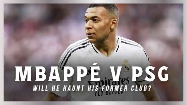 Mbappe v PSG - Will he haunt his former club?