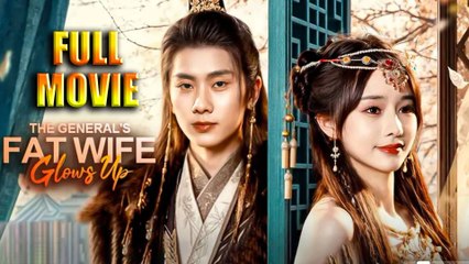 The General's Fat Wife Glows Up Full Movie
