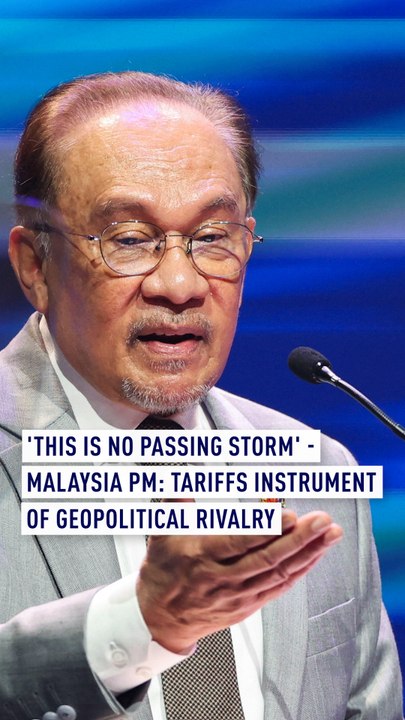 ‘This is no passing storm' - Malaysia PM: tariffs instrument of geopolitical rivalry