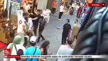 İstanbul Fatih’te kavgada sopa ve yumruklar havada uçuştu