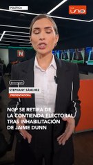 NGP se retira de la contienda electoral tras inhabilitación de Jaime Dunn