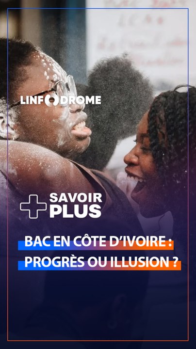 BAC EN CÔTE D’IVOIRE : PROGRÈS OU ILLUSION ?
