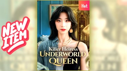 Killer Heiress, Underworld Queen full