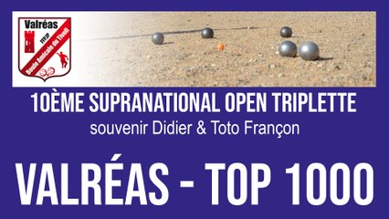 10ème Supranational open triplette souvenir Didier & Toto Françon 2025 à Valréas - TOP 1000 Pétanque
