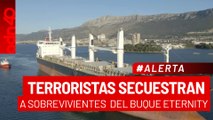 🚨¡Última Hora!  Terroristas secuestran a tripulantes del buque Eternity