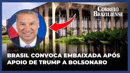 Itamaraty convoca Embaixada dos EUA após apoio de Trump a Bolsonaro