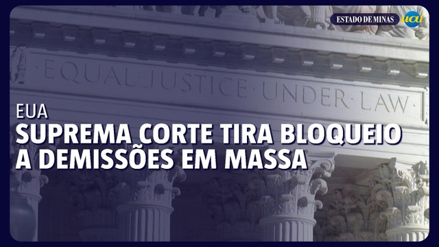 Suprema Corte dos EUA remove bloqueio a demissões em massa de funcionários federais