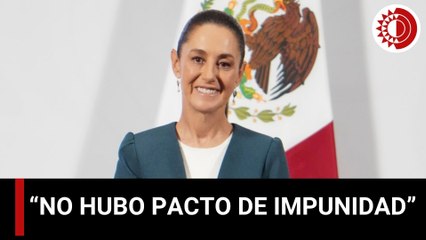 Rechaza Sheinbaum pacto de impunidad para Peña Nieto