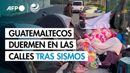 Guatemaltecos duermen en las calles tras sismos que causaron tres muertos