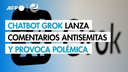 El chatbot Grok de la red X lanza comentarios antisemitas y provoca polémica