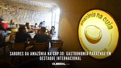 Sabores da Amazônia na COP 30: gastronomia paraense em destaque internacional