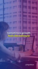 When Growth Feels Like Betrayal