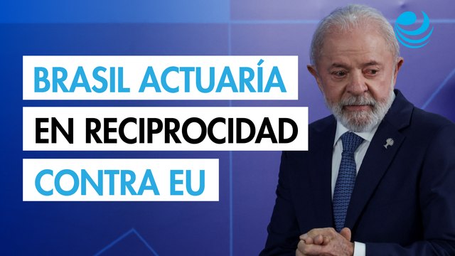 Brasil puede actuar en reciprocidad a los nuevos aranceles de EU, advierte Lula