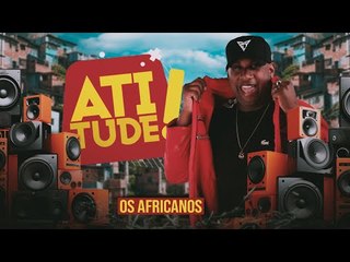 OS AFRICANOS NO ATITUDE 2024 - BAHIA FM