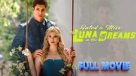 Fated to Miss - The Luna in His Dreams #FullMovie
