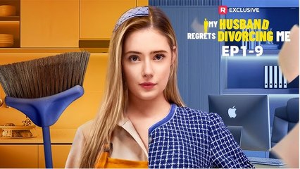My Husband Regrets Divorcing Me Full Episode