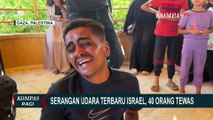 Serangan Udara Terbaru Israel, 40 Orang Warga Gaza Tewas