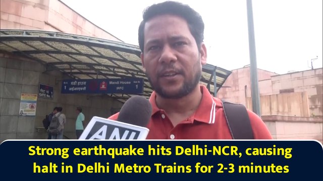 Strong earthquake hits Delhi-NCR, causing halt in Delhi Metro Trains for 2-3 minutes