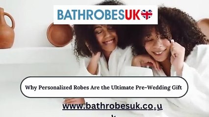 Why Personalized Robes Are the Ultimate Pre-Wedding Gift