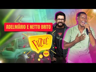 NETTO BRITO E ADELMÁRIO COELHO NO FUZUÊ DA BAHIA FM - AO VIVO