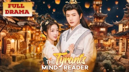 The Tyrant's Mind Reader Full Episode - Full Movie
