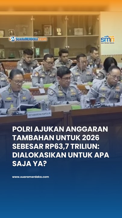 Polri Ajukan Anggaran Tambahan untuk 2026 Sebesar Rp63,7 Triliun: Dialokasikan untuk Apa Saja?