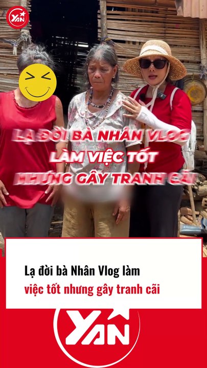 Bà Nhân Vlog làm việc tốt nhưng lại gây tranh cãi