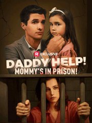 Daddy Help! Mommy’s in Prison! US ReelShort