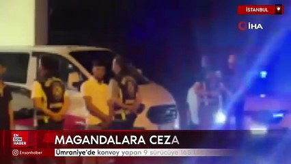 Ümraniye'de konvoy yapan 9 sürücüye 165 bin 795 TL para cezası