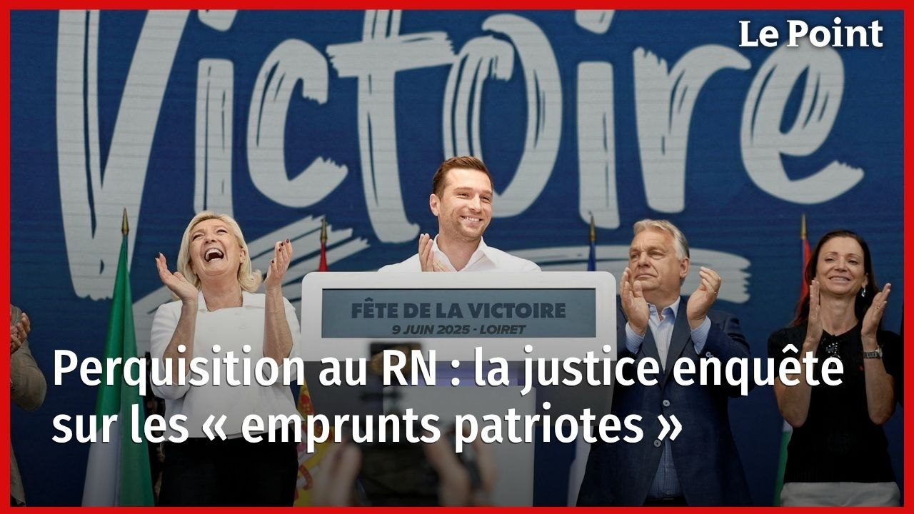 Perquisition au RN : la justice enquête sur les « emprunts patriotes »