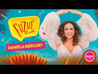 #DANIELAMERCURY COMEMORA OS 40 ANOS DE AXÉ NO FUZUÊ!