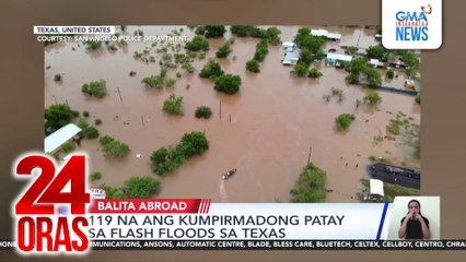 119 na ang kumpirmadong patay sa flash floods sa Texas | 24 Oras