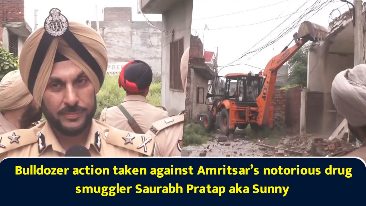 Bulldozer action taken against Amritsar’s notorious drug smuggler Saurabh Pratap aka Sunny