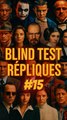 👉 Blind Test Répliques Films / Séries #15