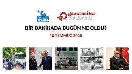Bir dakikada bugün ne oldu?