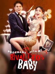 Pregnant With My Rival CEO's Baby - Full