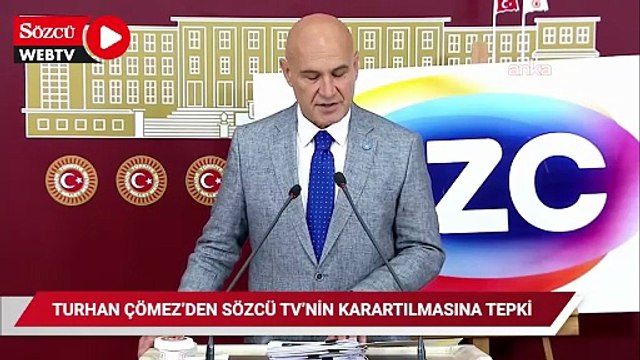 Turhan Çömez'den Sözcü TV'nin karartılmasına tepki