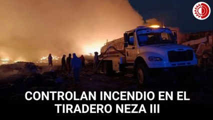 Controlan incendio en el tiradero Neza III
