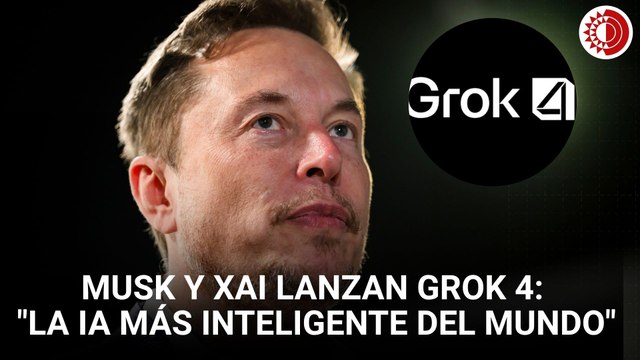 Elon Musk y xAI lanzan Grok 4, la IA más inteligente del mundo