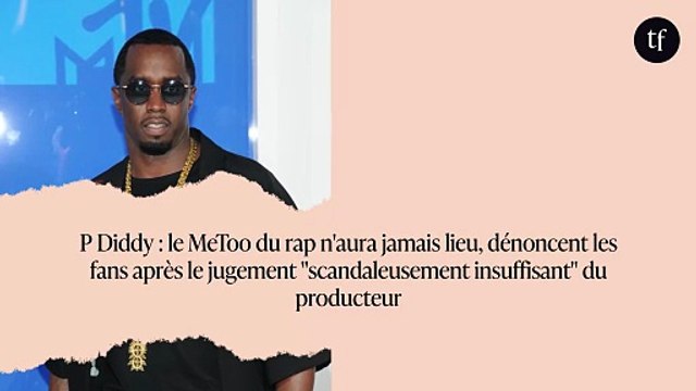 P Diddy : le MeToo du rap n'aura jamais lieu, dénoncent les fans après le jugement scandaleusement insuffisant du producteur