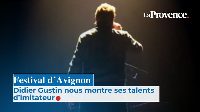 Festival d'Avignon :Didier Gustin nous montre ses talents d’imitateur
