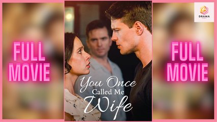 You Once Called Me Wife – Full HD Movie [English Sub] | Watch Till The End