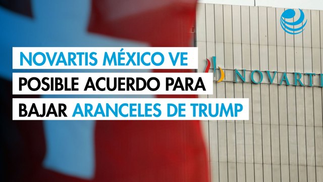 Novartis México ve factible acuerdo para bajar los aranceles farmacéuticos de 200% de Trump