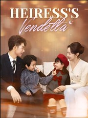 HEIRESS VENDETTA- Drama FULL MOVIES ENGLISH SUB