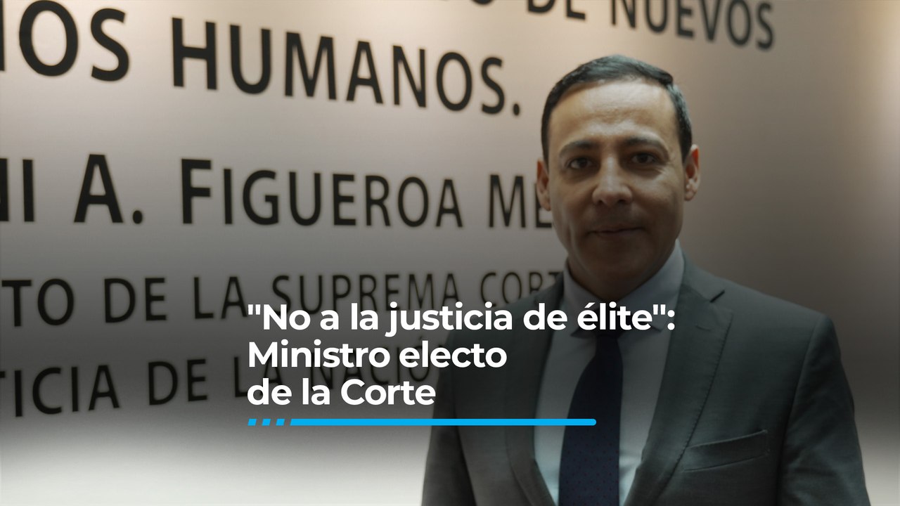 "No a la justicia de élite": Ministro electo de la Corte