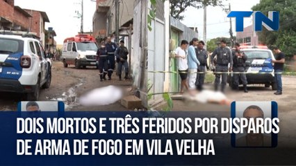 Dois mortos e três feridos por disparos de arma de fogo em Vila Velha