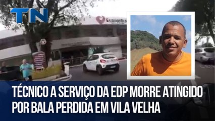 Técnico a serviço da EDP morre atingido por bala perdida em Vila Velha